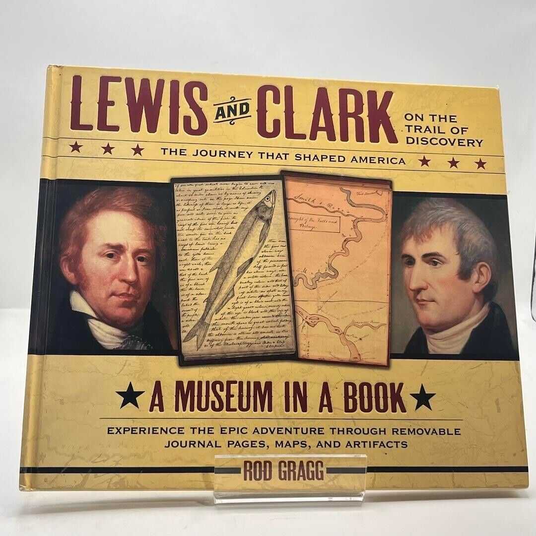 Lewis and Clark On The Trail of Discovery, The Journey That Shaped America