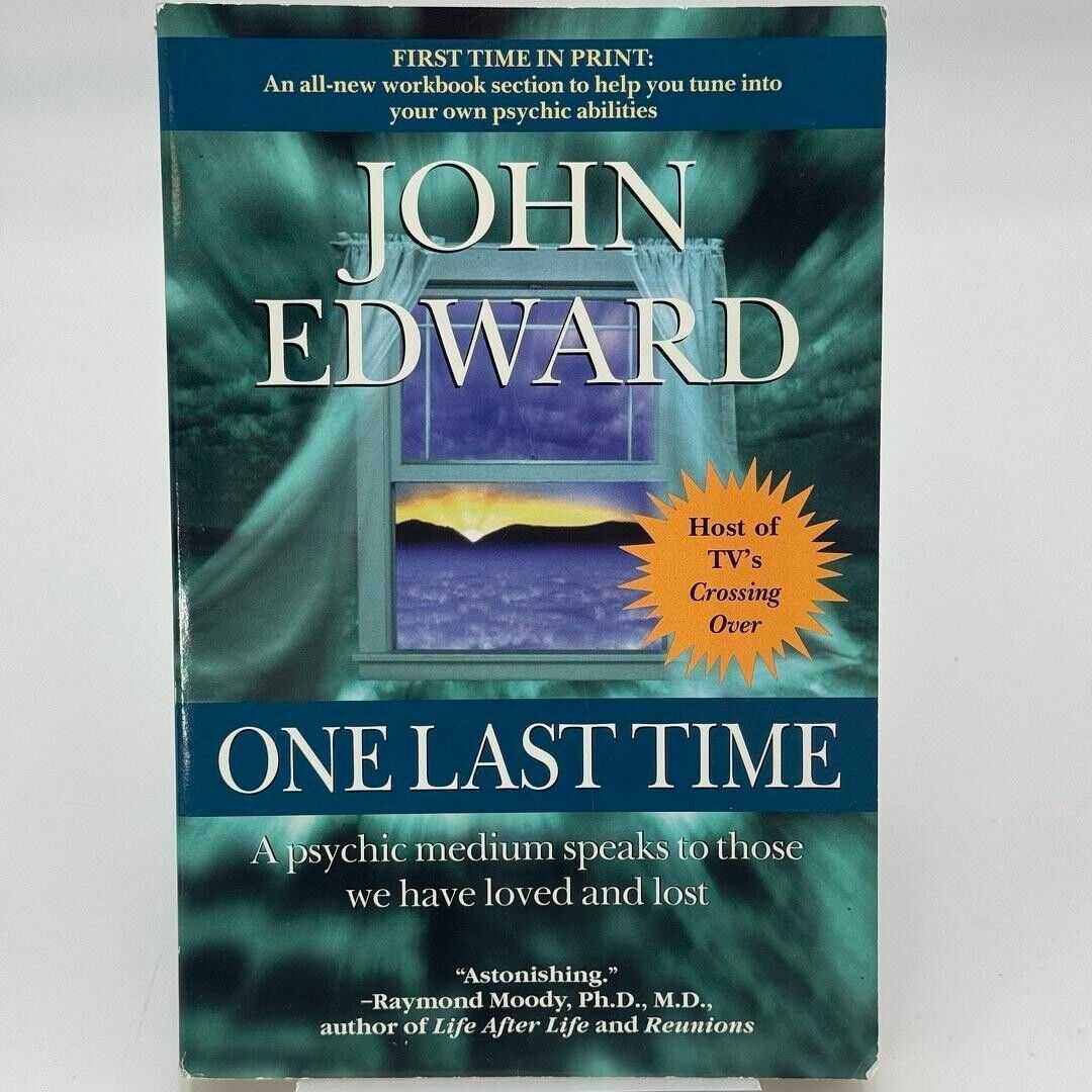 One Last Time : A Psychic Medium Speaks to Those We Have Loved and Lost by John