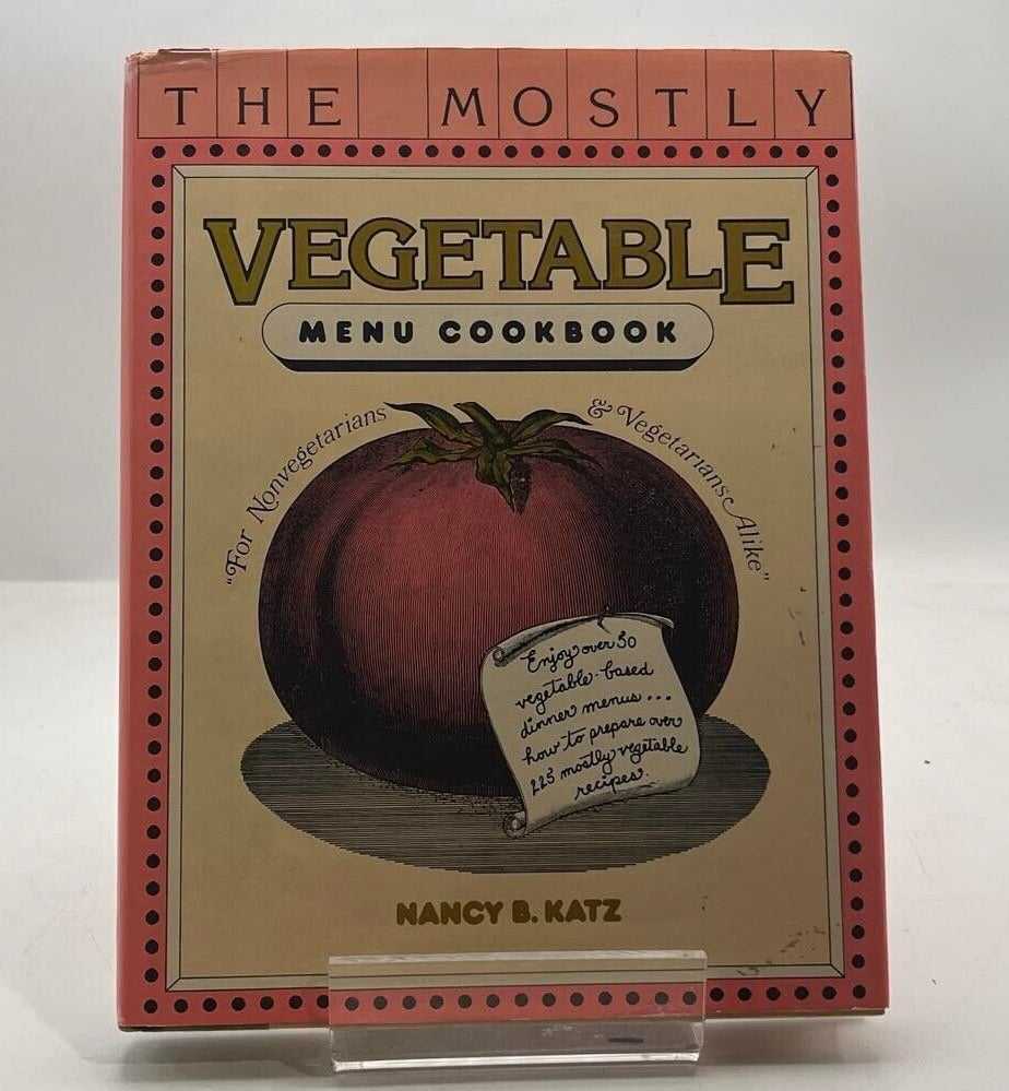 The Mostly Vegetable Menu Cookbook by Nancy B. Katz 1984 HARDCOVER BOOK