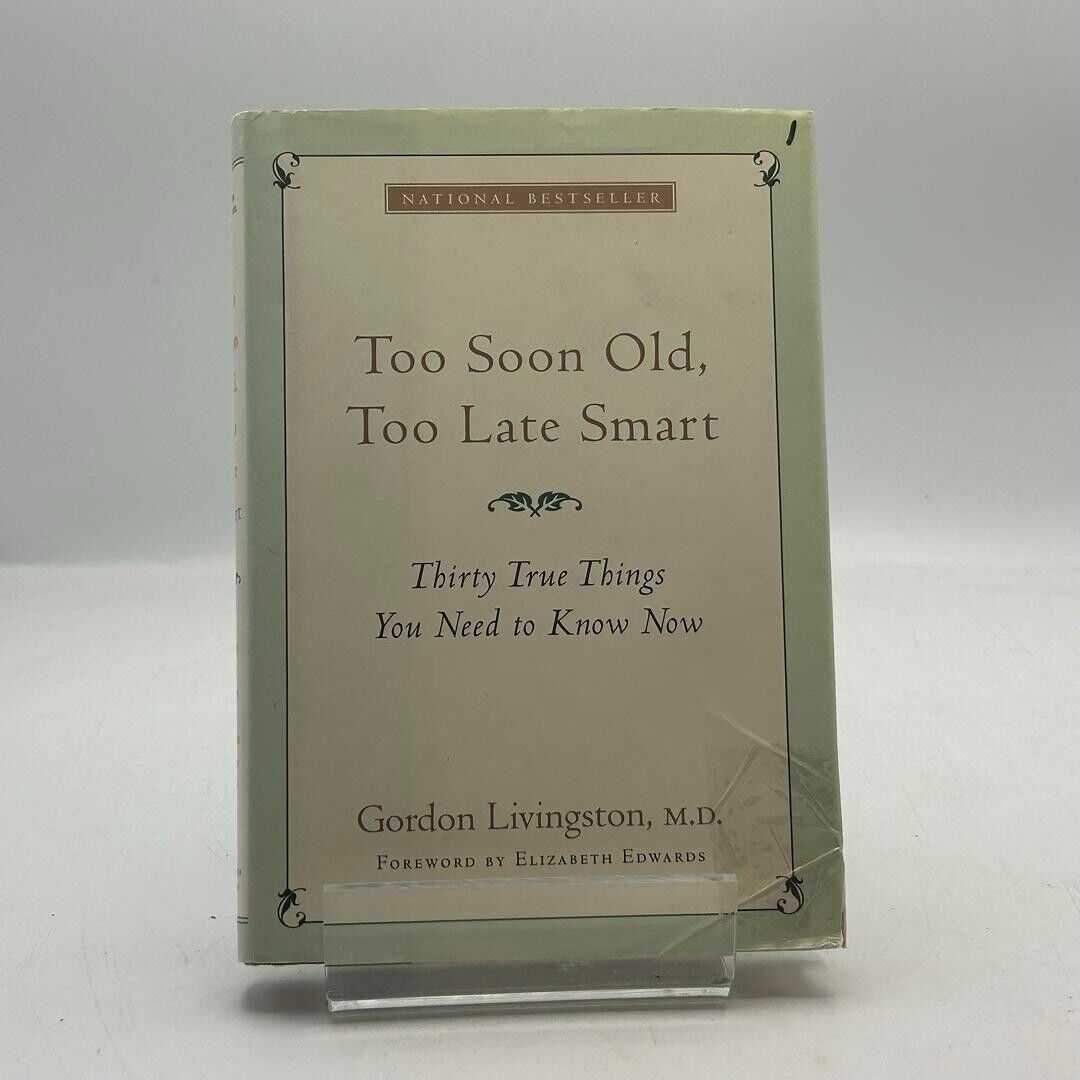 Too Soon Old, Too Late Smart: Thirty True Things You Need to Know Now 2004 HC