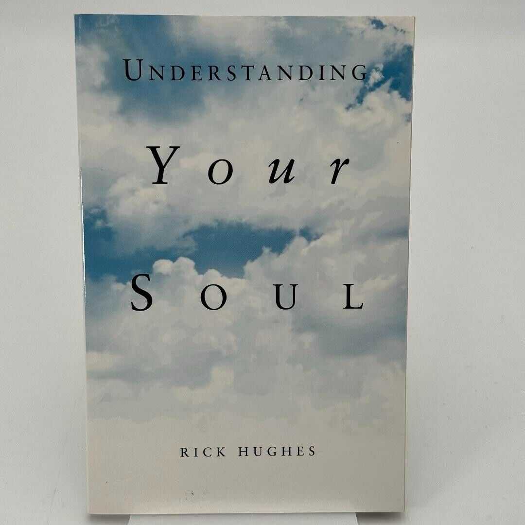 Understanding Your Soul by Rick Hughes