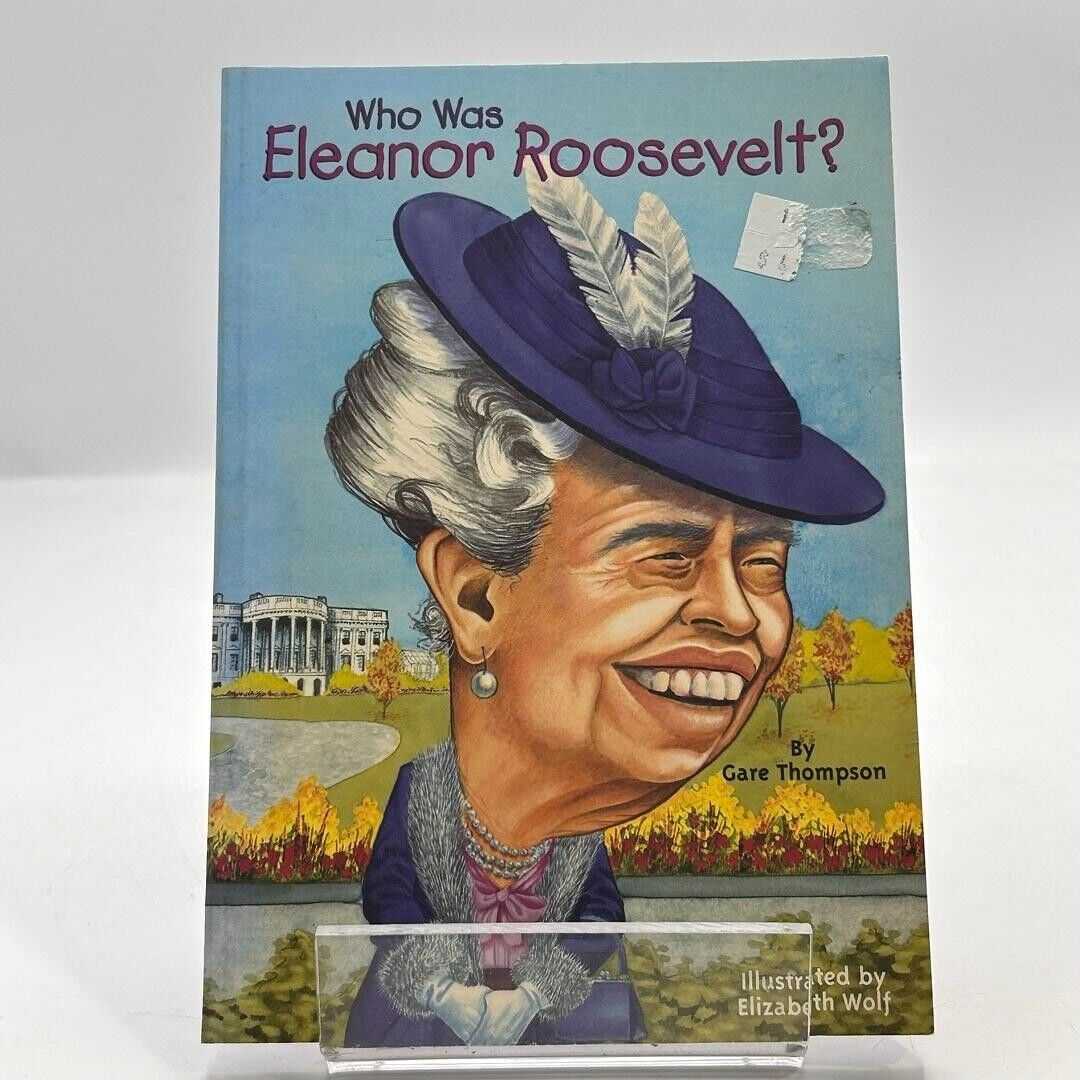 Who Was Eleanor Roosevelt? by Gare Thompson & Who HQ 2004 PAPERBACK BOOK