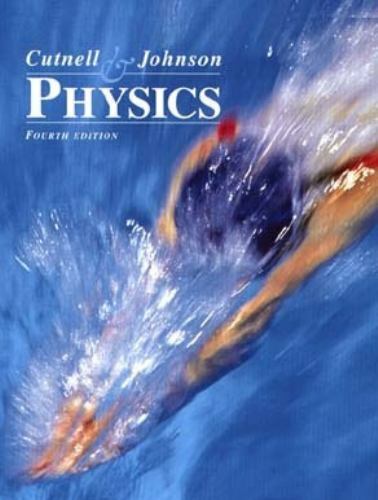 Physics by Kenneth W. Johnson and John D. Cutnell 4th Ed - 1997 TEXTBOOK